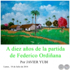 A diez aos de la partida de Federico Ordiana - Por JAVIER YUBI - Lunes,  18 de Julio de 2016
